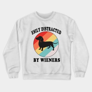 easily distracted by wieners Crewneck Sweatshirt